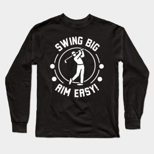 Golf Club Swing Big Aim Easy Long Sleeve T-Shirt